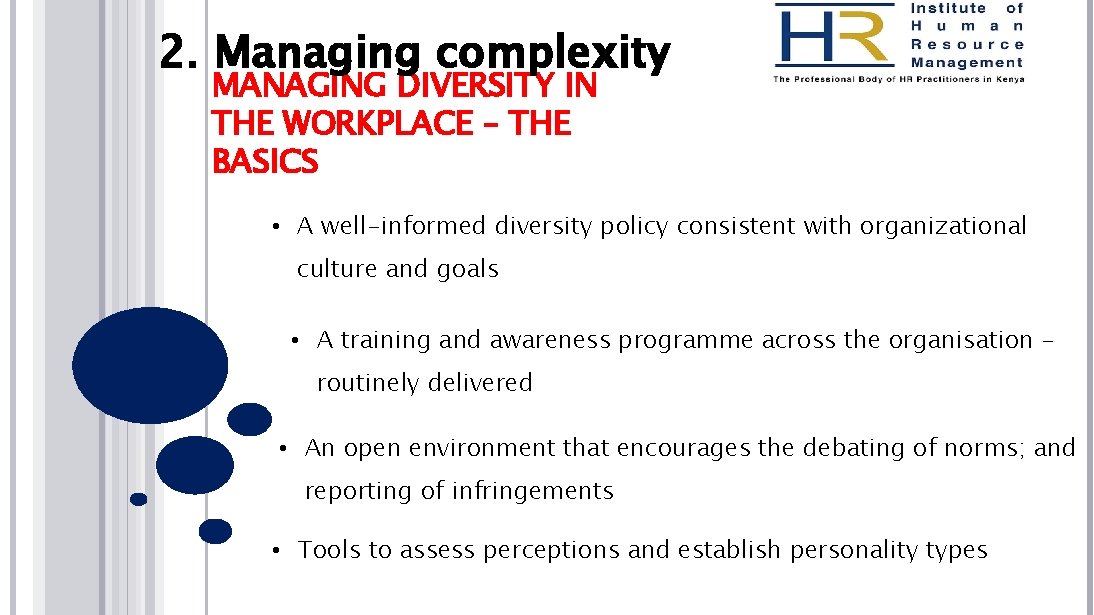 2. Managing complexity MANAGING DIVERSITY IN THE WORKPLACE – THE BASICS • A well-informed