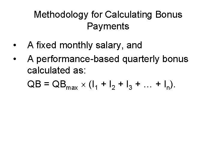 Methodology for Calculating Bonus Payments • • A fixed monthly salary, and A performance-based