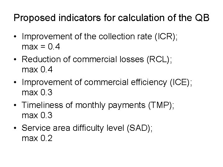 Proposed indicators for calculation of the QB • Improvement of the collection rate (ICR);