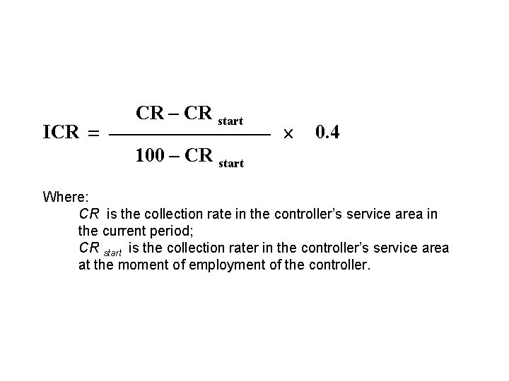 ICR CR – CR start 0. 4 100 – CR start Where: CR is