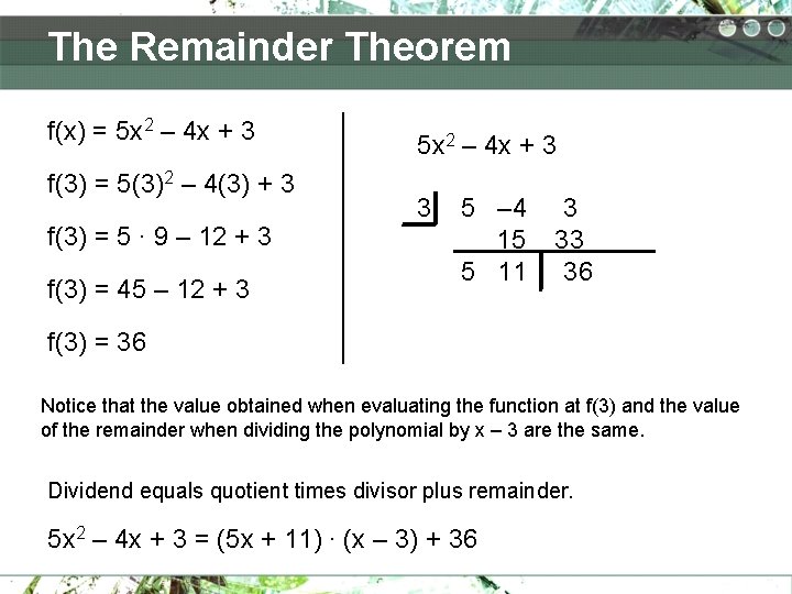 The Remainder Theorem f(x) = 5 x 2 – 4 x + 3 f(3)