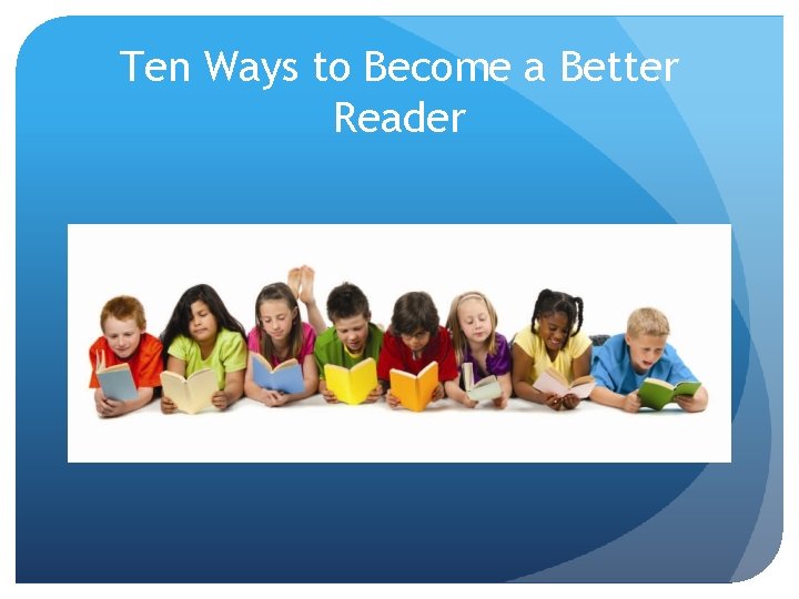 Ten Ways to Become a Better Reader 