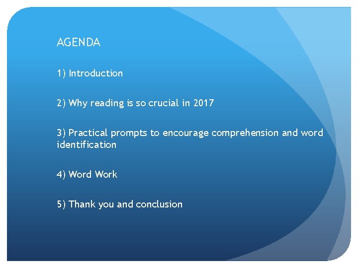 AGENDA 1) Introduction 2) Why reading is so crucial in 2017 3) Practical prompts