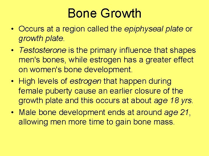 Bone Growth • Occurs at a region called the epiphyseal plate or growth plate.