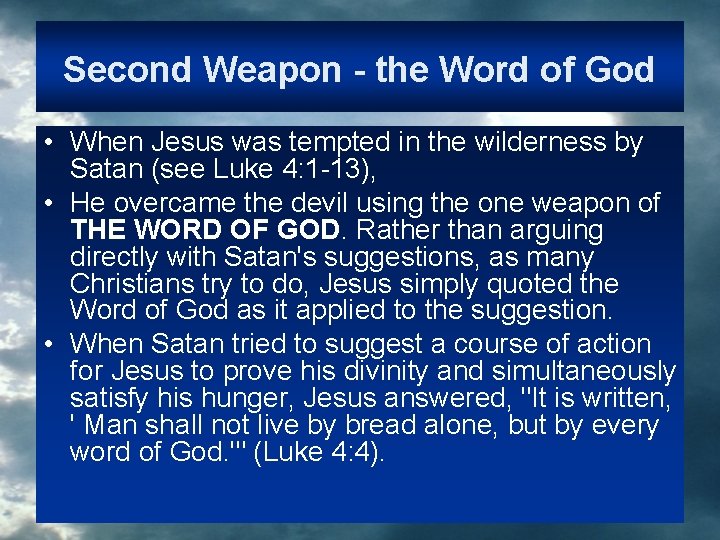 Second Weapon - the Word of God • When Jesus was tempted in the