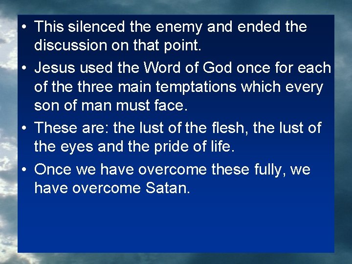  • This silenced the enemy and ended the discussion on that point. •