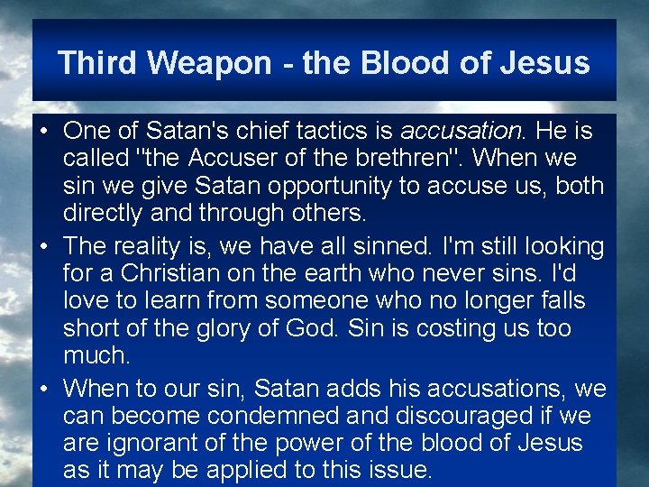 Third Weapon - the Blood of Jesus • One of Satan's chief tactics is