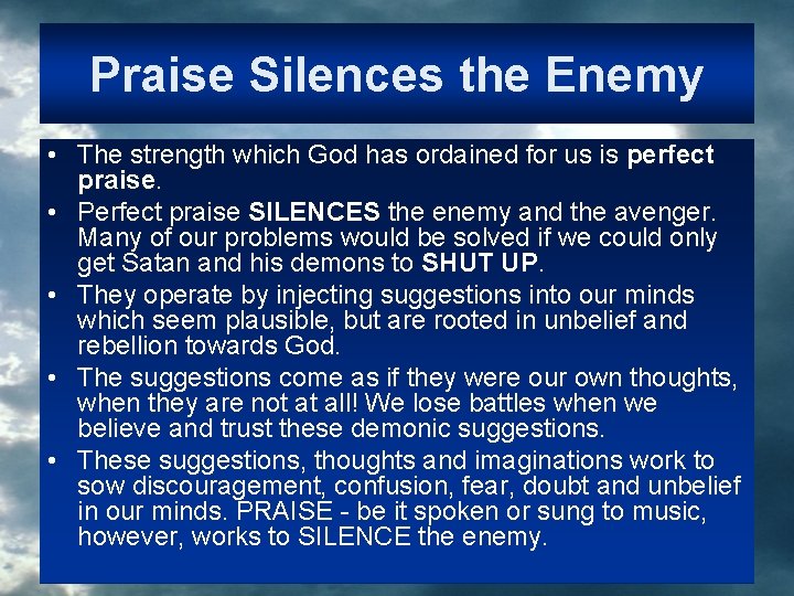 Praise Silences the Enemy • The strength which God has ordained for us is