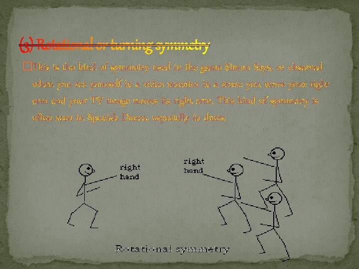 �This is the kind of symmetry used in the game Simon Says, or observed �This is the kind of symmetry used in the game Simon Says, or observed