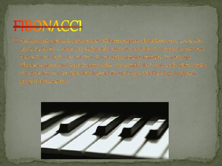 � The Fibonacci sequence is a famous and well-known sequence that follows as: 1, � The Fibonacci sequence is a famous and well-known sequence that follows as: 1,