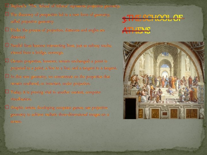 � Raphael’s ‘The School of Athens’ represents projective geometry. � The discovery of perspective � Raphael’s ‘The School of Athens’ represents projective geometry. � The discovery of perspective