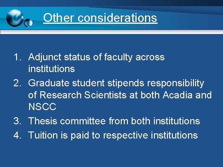 Other considerations 1. Adjunct status of faculty across institutions 2. Graduate student stipends responsibility