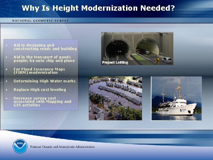 Why Is Height Modernization Needed? • Aid in designing and constructing roads and building