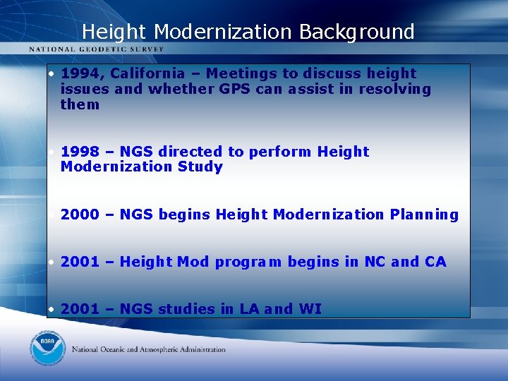 Height Modernization Background • 1994, California – Meetings to discuss height issues and whether