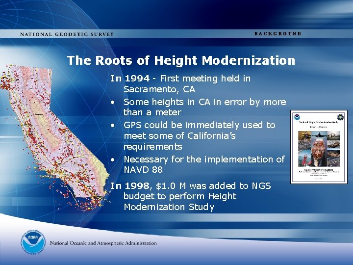BACKGROUND The Roots of Height Modernization In 1994 - First meeting held in Sacramento,