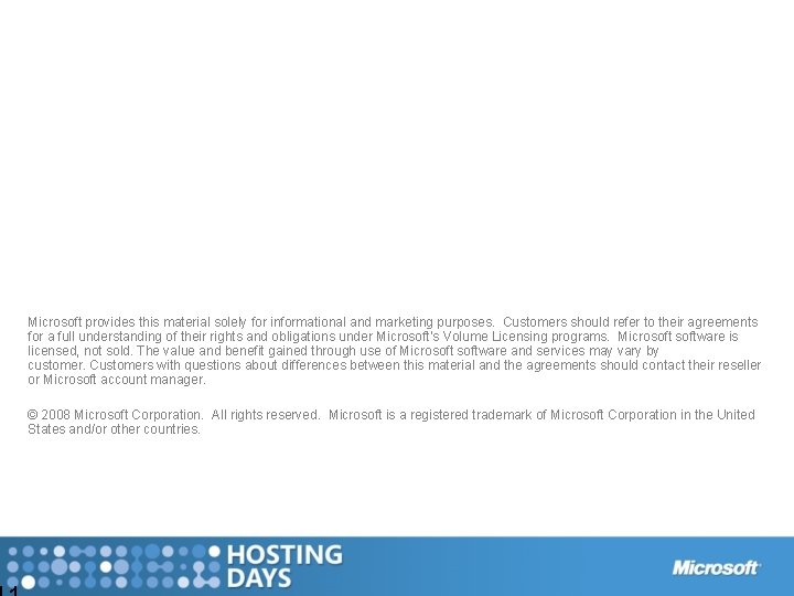 Microsoft provides this material solely for informational and marketing purposes. Customers should refer to