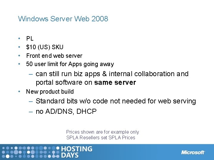 Windows Server Web 2008 • • PL $10 (US) SKU Front end web server