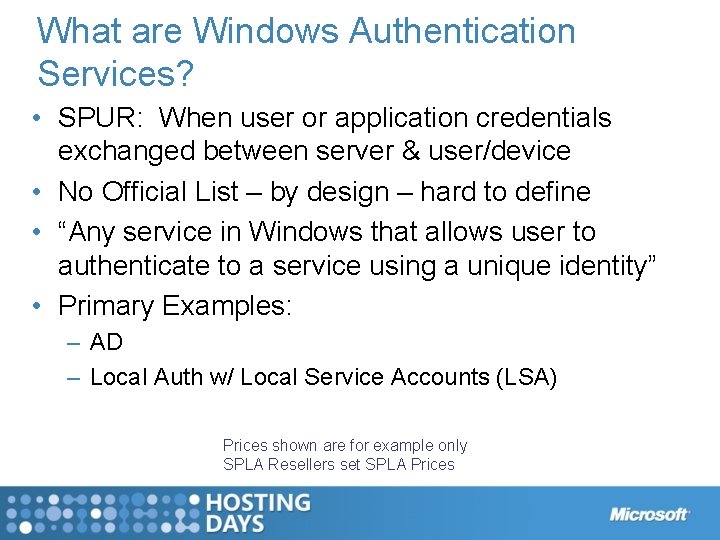 What are Windows Authentication Services? • SPUR: When user or application credentials exchanged between