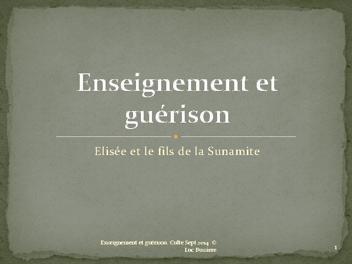 Enseignement et guérison Elisée et le fils de la Sunamite Enseignement et guérison. Culte