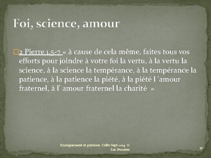 Foi, science, amour � 2 Pierre 1. 5 -7 « à cause de cela