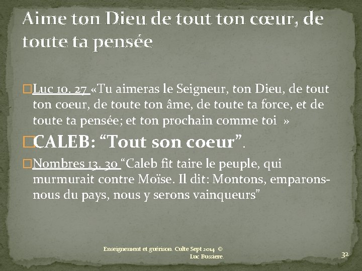 Aime ton Dieu de tout ton cœur, de toute ta pensée �Luc 10. 27