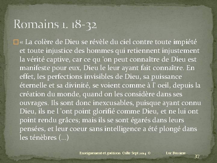 Romains 1. 18 -32 � « La colère de Dieu se révèle du ciel