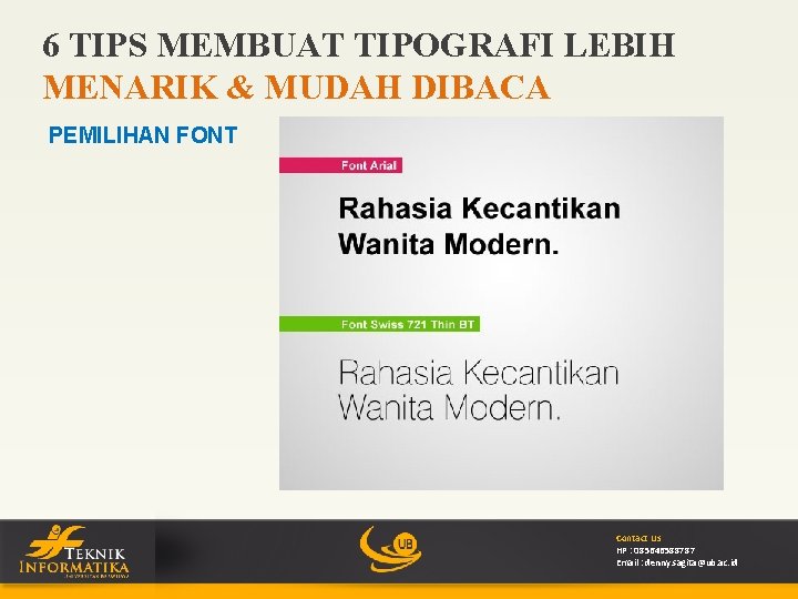 6 TIPS MEMBUAT TIPOGRAFI LEBIH MENARIK & MUDAH DIBACA PEMILIHAN FONT Contact Us HP