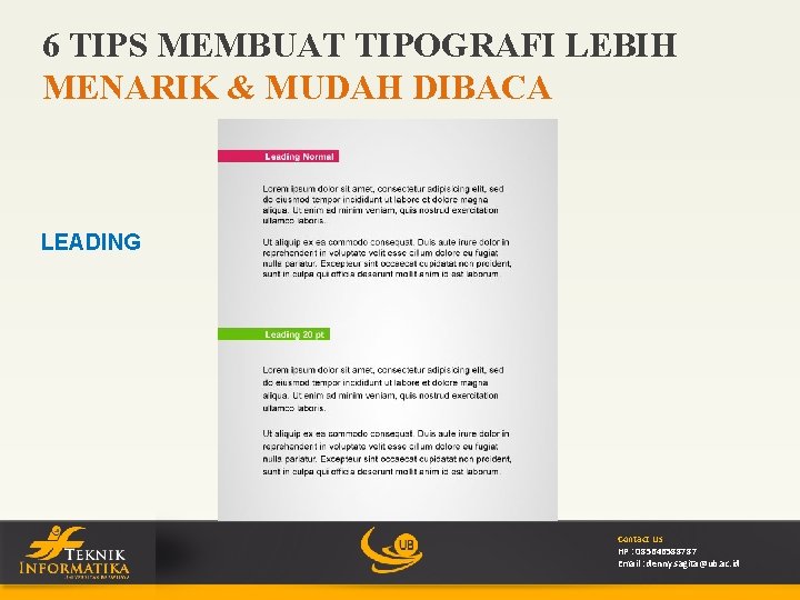 6 TIPS MEMBUAT TIPOGRAFI LEBIH MENARIK & MUDAH DIBACA LEADING Contact Us HP :