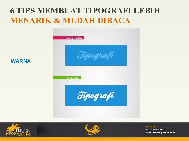 6 TIPS MEMBUAT TIPOGRAFI LEBIH MENARIK & MUDAH DIBACA WARNA Contact Us HP :