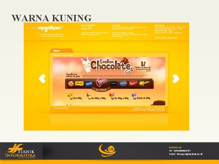 WARNA KUNING Contact Us HP : 085646588787 Email : denny. sagita@ub. ac. id 