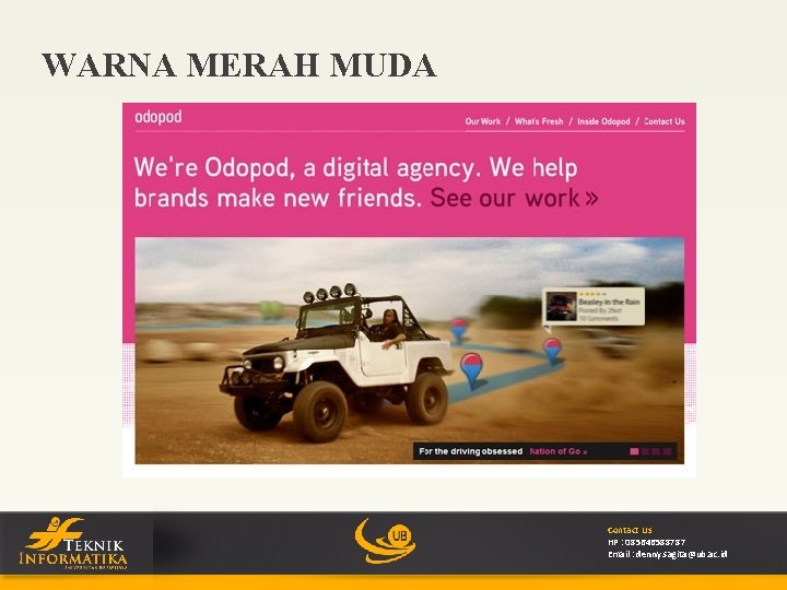 WARNA MERAH MUDA Contact Us HP : 085646588787 Email : denny. sagita@ub. ac. id