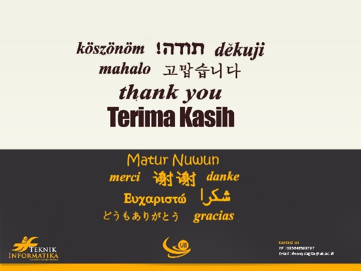 Contact Us HP : 085646588787 Email : denny. sagita@ub. ac. id 