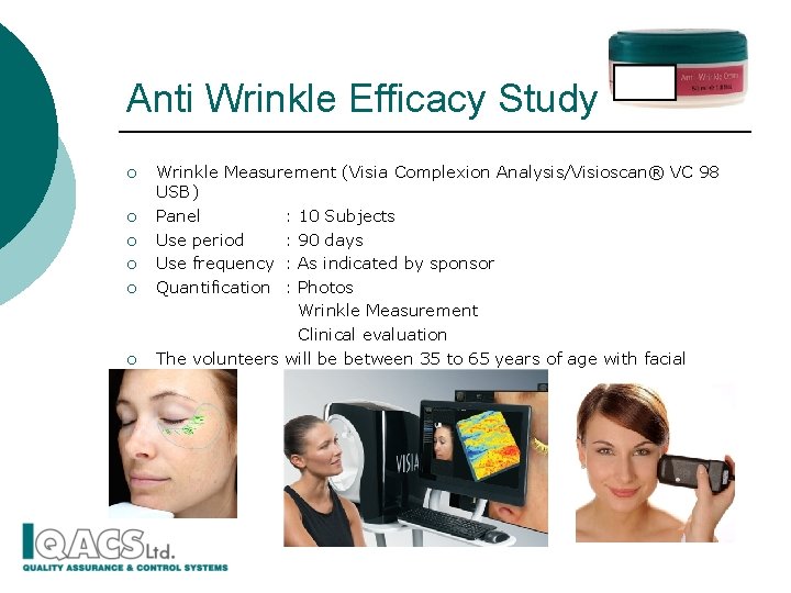 Anti Wrinkle Efficacy Study ¡ ¡ ¡ Wrinkle Measurement (Visia Complexion Analysis/Visioscan® VC 98