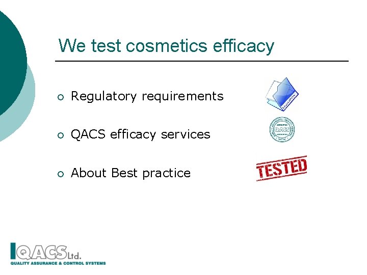 We test cosmetics efficacy ¡ Regulatory requirements ¡ QACS efficacy services ¡ About Best