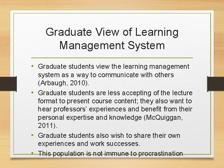 Graduate View of Learning Management System • Graduate students view the learning management system