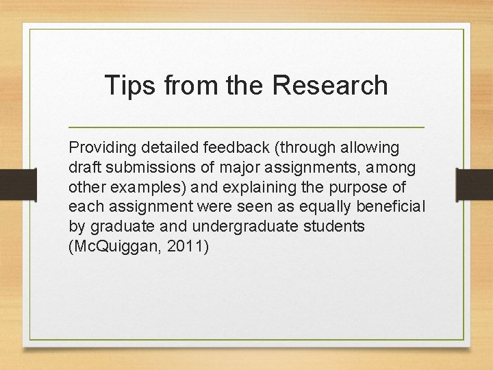 Tips from the Research Providing detailed feedback (through allowing draft submissions of major assignments,