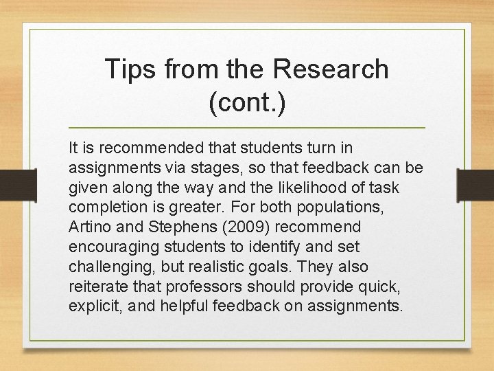 Tips from the Research (cont. ) It is recommended that students turn in assignments