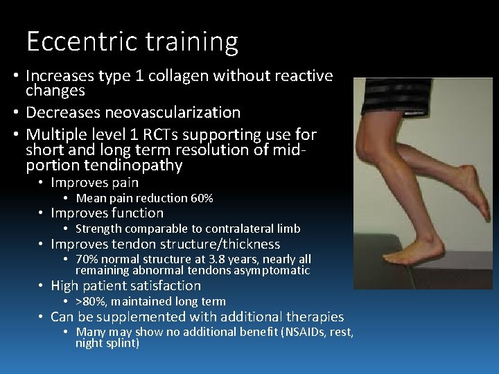 Eccentric training • Increases type 1 collagen without reactive changes • Decreases neovascularization •