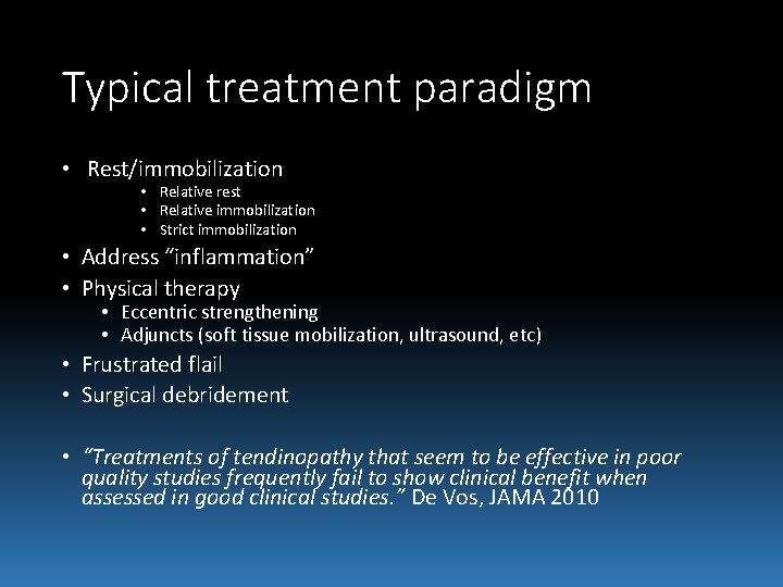 Typical treatment paradigm • Rest/immobilization • Relative rest • Relative immobilization • Strict immobilization