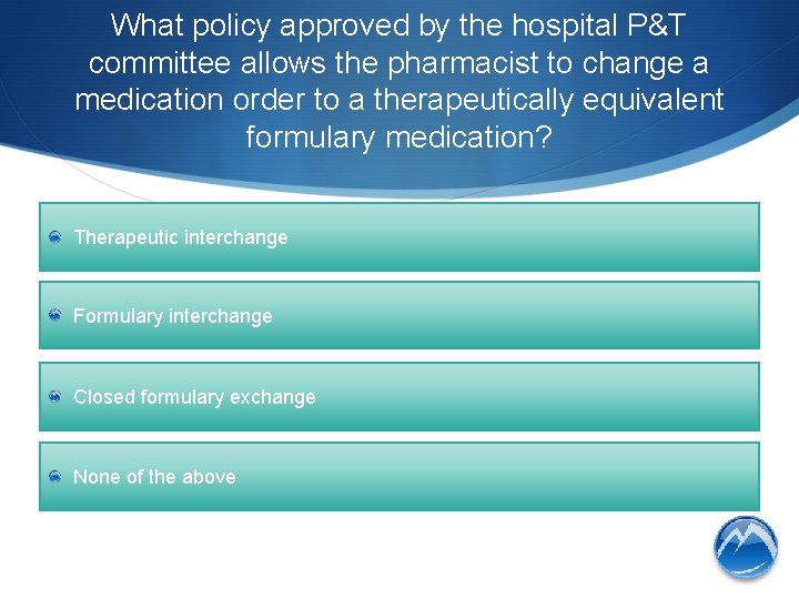 What policy approved by the hospital P&T committee allows the pharmacist to change a