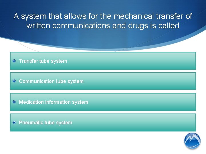 A system that allows for the mechanical transfer of written communications and drugs is
