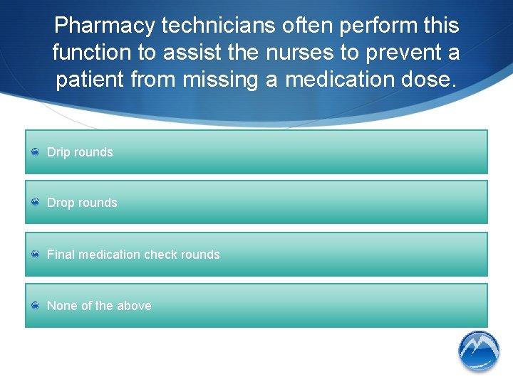 Pharmacy technicians often perform this function to assist the nurses to prevent a patient