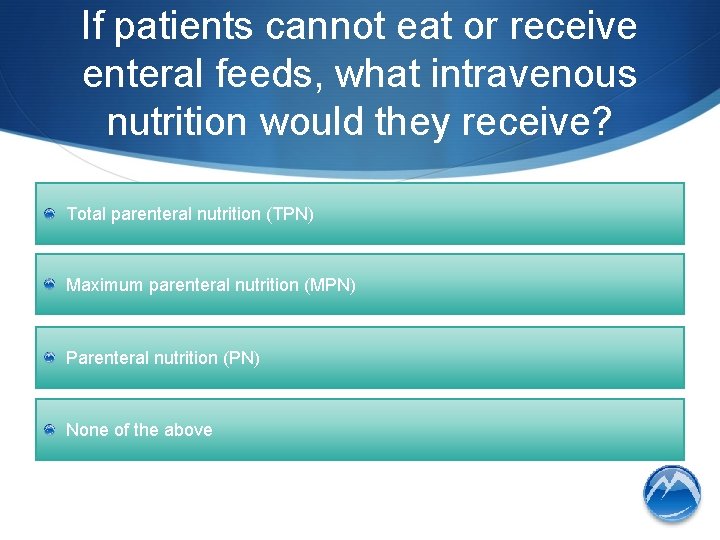 If patients cannot eat or receive enteral feeds, what intravenous nutrition would they receive?