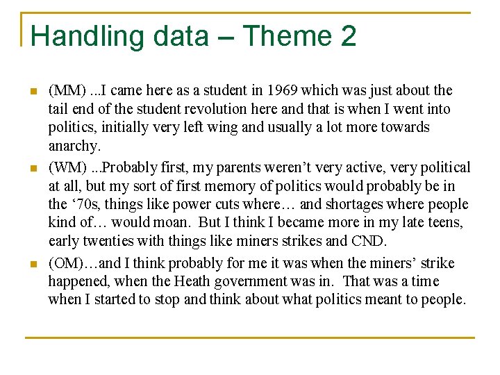 Handling data – Theme 2 n n n (MM). . . I came here