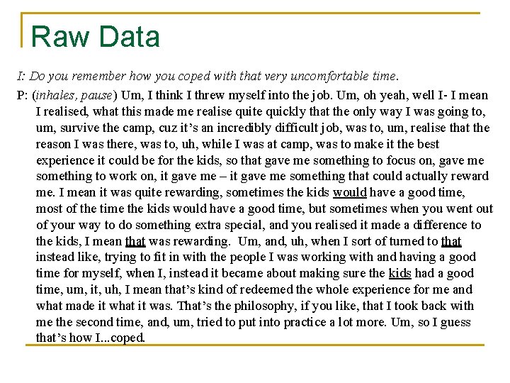 Raw Data I: Do you remember how you coped with that very uncomfortable time.