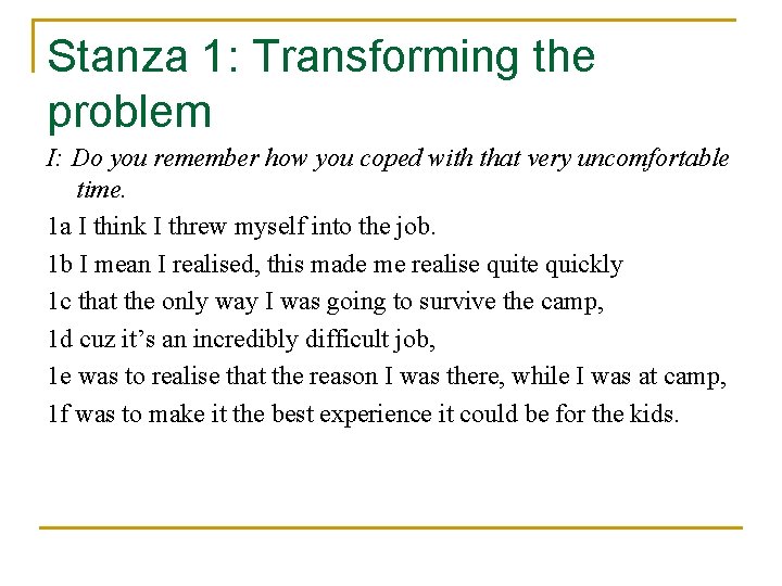 Stanza 1: Transforming the problem I: Do you remember how you coped with that