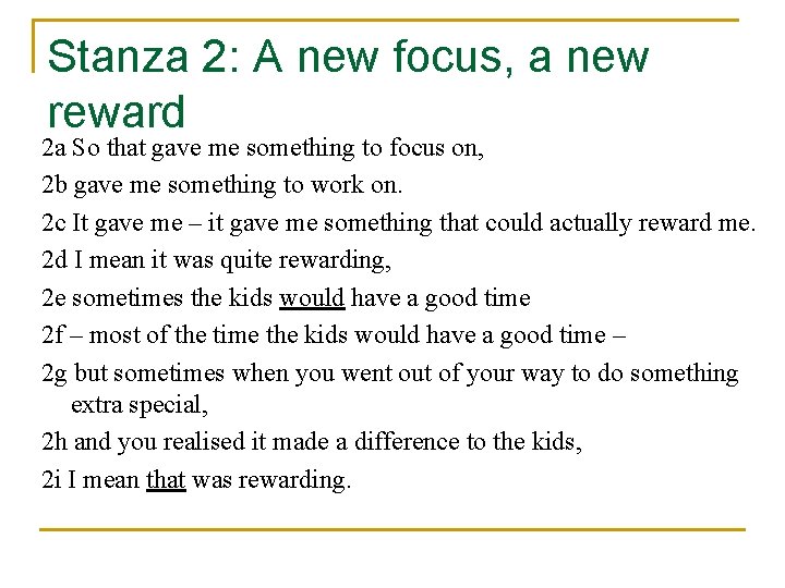 Stanza 2: A new focus, a new reward 2 a So that gave me