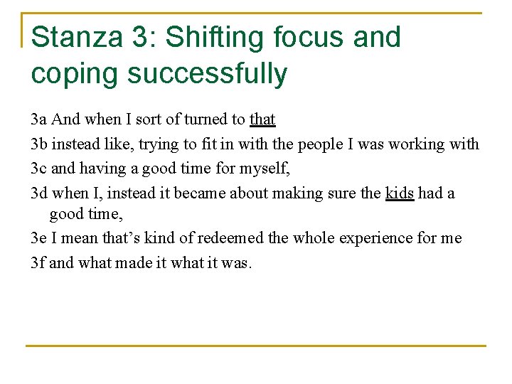 Stanza 3: Shifting focus and coping successfully 3 a And when I sort of