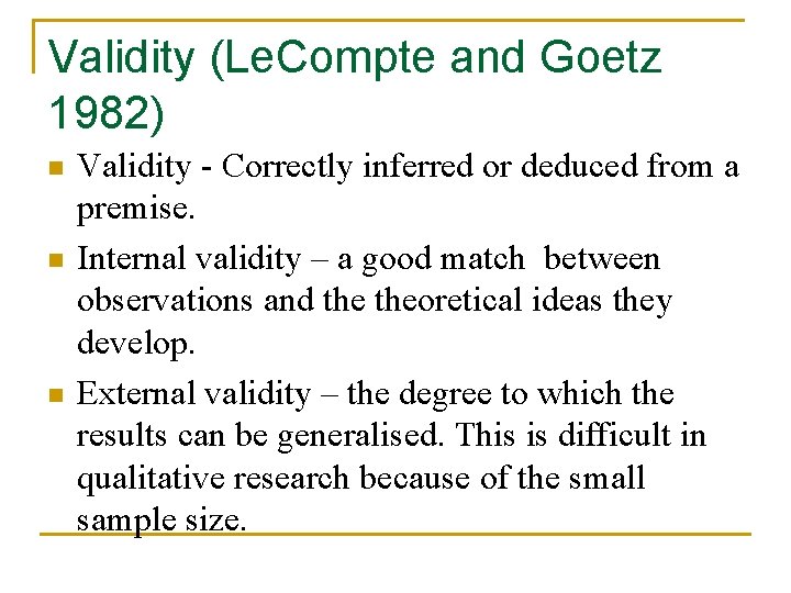 Validity (Le. Compte and Goetz 1982) n n n Validity - Correctly inferred or