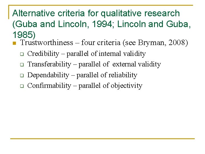 Alternative criteria for qualitative research (Guba and Lincoln, 1994; Lincoln and Guba, 1985) n